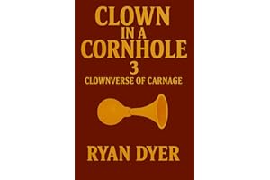 Clown in a Cornhole 3: Clownverse of Carnage