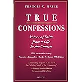 True Confessions: Voices of Faith from a Life in the Church