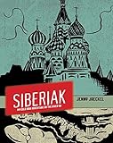 Siberiak: My Cold War Adventure on the River Ob by Jenny Jaeckel