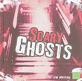 Scary Ghosts (Really Scary Stuff)
