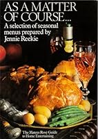 As a Matter of Course: The Mateus Roseguide to Home Entertaining : a Selection of Seasonal Menus 0091387817 Book Cover