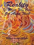 Reality Is What You Can Get Away With cover