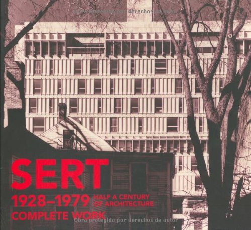 Sert, 1928-1979: Half a Century of Architecture: Complete Work
