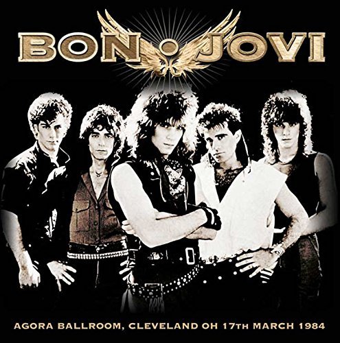Album Art for Agora Balleoom. Cleveland Oh 17Th March 1984 by Bon Jovi