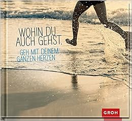 Get Wohin du auch gehst geh mit deinem ganzen herzen For iPhone Wohin Du Auch Gehst Geh Mit Deinem Ganzen Herzen