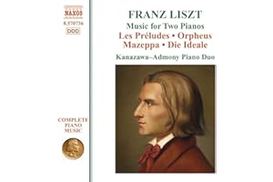 Liszt: Complete Piano Music, Vol. 29, Music for 2 Pianos: Les Preludes, Orpheus, Mazeppa, Die Ideale