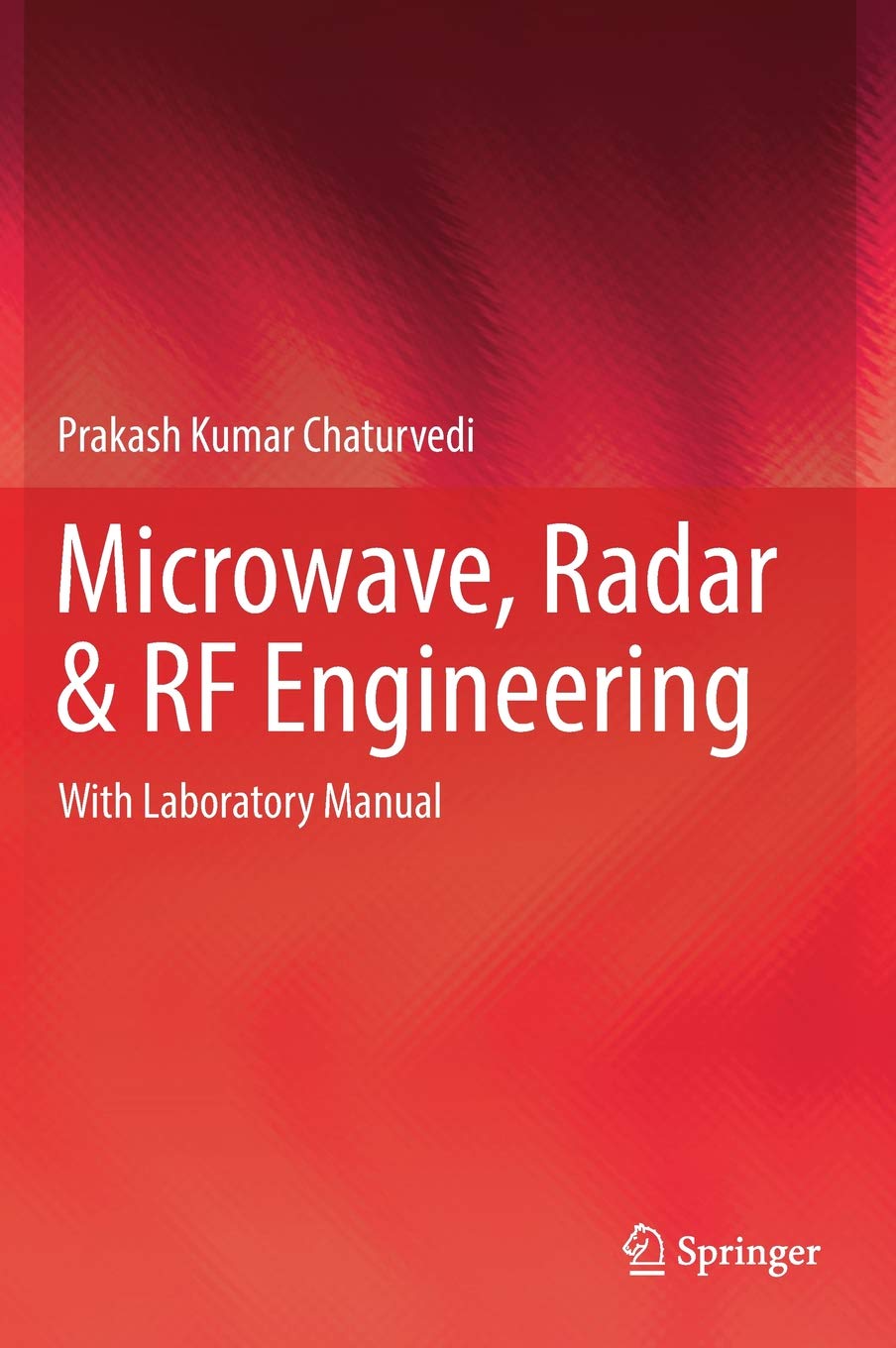 Microwave, Radar & RF Engineering: With Laboratory Manual: Prakash Kumar  Chaturvedi: 9789811079641: Books - Amazon.ca