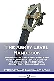 The Abney Level Handbook: How to Use the