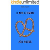 Learn German: 200 Nouns: Vocabulary Ebook (English - German) for Kids / Beginners & Adults I Fast & easy (German Edition… book cover