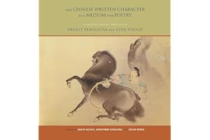 The Chinese Written Character as a Medium for Poetry: A Critical Edition