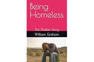 Being Homeless: The Shelter Story