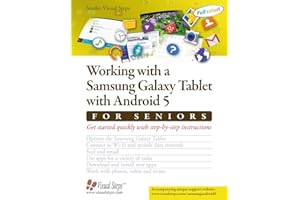 Working with a Samsung Galaxy Tablet with Android 5 for Seniors: Get started quickly with step-by-step instructions (Computer Books for Seniors series)