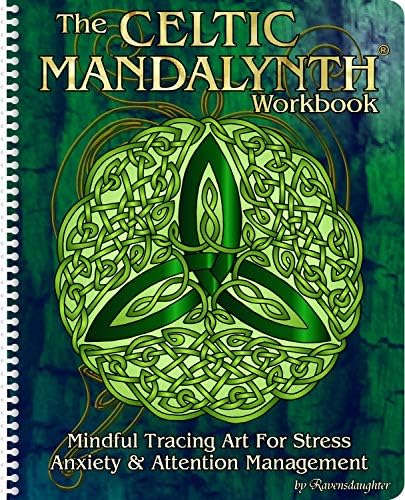 The Celtic Mandalynth Workbook: Mindful Tracing Art for Stress, Anxiety and Attention Management