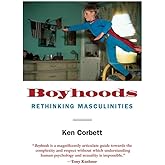 Boyhoods: Rethinking Masculinities