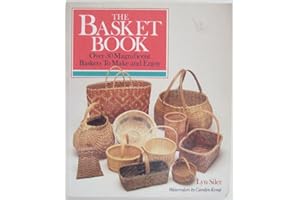 The Basket Book: Over 30 Magnificent Baskets to Make and Enjoy
