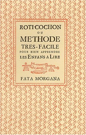 Roti-cochon ou Me'thode tres facile pour bien apprendre les enfans a lire en latin & en françois