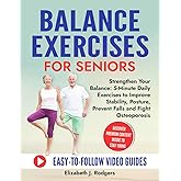 Balance Exercises for Seniors: 5 minutes a day to improve your balance, posture and confidence with simple home exercises to fight osteoporosis and prevent falls