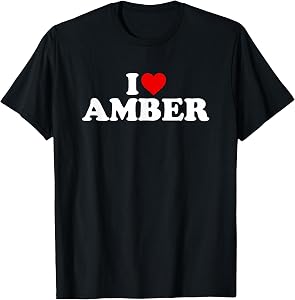 I Love Amber - Heart T-Shirt