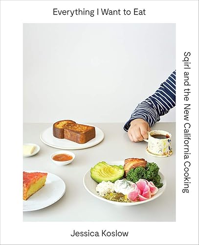 Download Everything I Want to Eat: Sqirl and the New California Cooking PDF