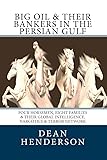 Big Oil & Their Bankers In The Persian Gulf: Four