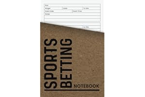 Sports Betting Notebook: Games Gambling Logbook, Betting Writing Record Book/ Journal For Tennis, Football, Soccer Or Any Spo