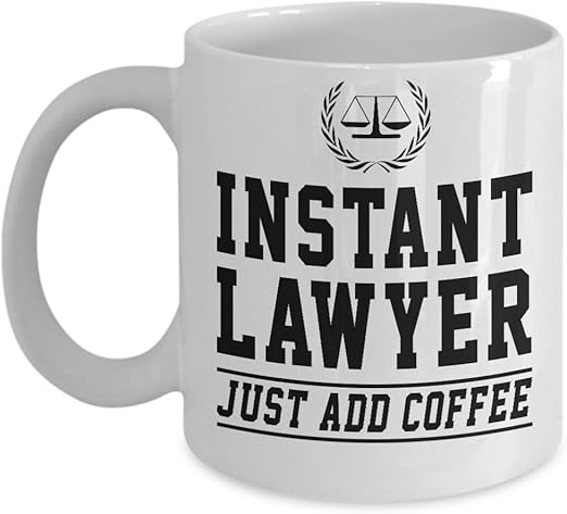 Amazon Com Lawyer Mug Instantant Lawyer Just Add Coffee Funny