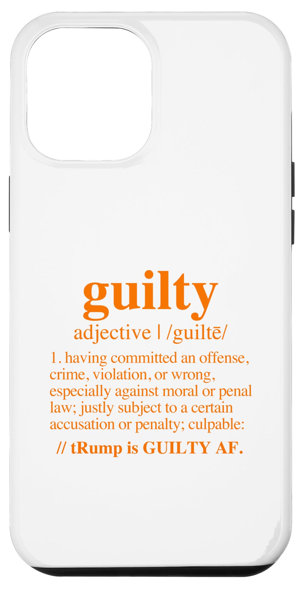 iPhone 14 Plus trump guilty - guilty definition - orange text Case