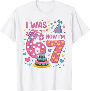 I was 6 Now I'm 7 7th Birthday Girl Funny Six Seven 6 7 Kids T-Shirt