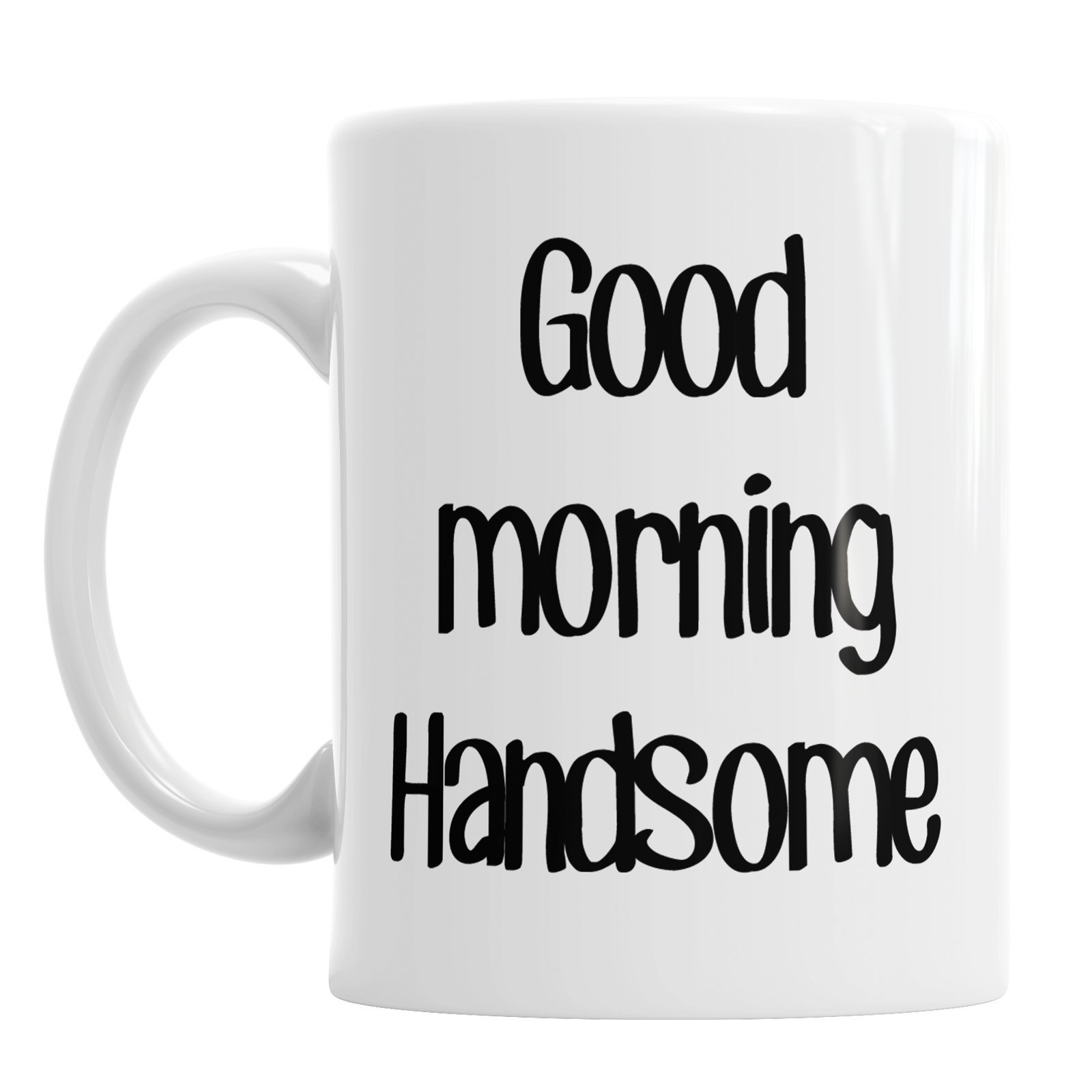 Good Morning Handsome Valentine Ceramic Novelty Mug Husband Boyfriend