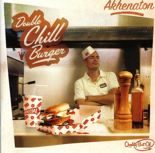 Akhenaton - Double Chill Burger - Best Of [european Import] By Akhenaton (2005-11-18) - Zortam Music