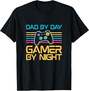 Dad by Day Gamer by Night Video Games Lover Gamer Dad T-Shirt