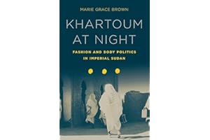Khartoum at Night: Fashion and Body Politics in Imperial Sudan