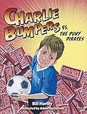 Charlie Bumpers vs. the Puny Pirates