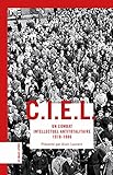 Image de C.i.e.l.: Un Combat Intellectuel Antitotalitaire 1978-1986 (Bibliotheque Classique De La Liberte) (French Edition)