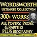 WILLIAM WORDWORTH COMPLETE WORKS ULTIMATE COLLECTION EDITION 300+ Works ALL poems, poetry, the major and minor works, rarities, prose works with ANNOTATIONS and BIOGRAPHY