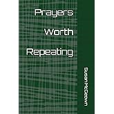 Prayers Worth Repeating
