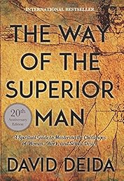 The Way of the Superior Man: A Spiritual Guide to Mastering the Challenges of Women, Work, and Sexual Desire (20th Anniversary Edition)