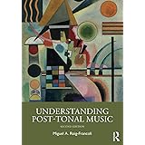 Understanding Post-Tonal Music