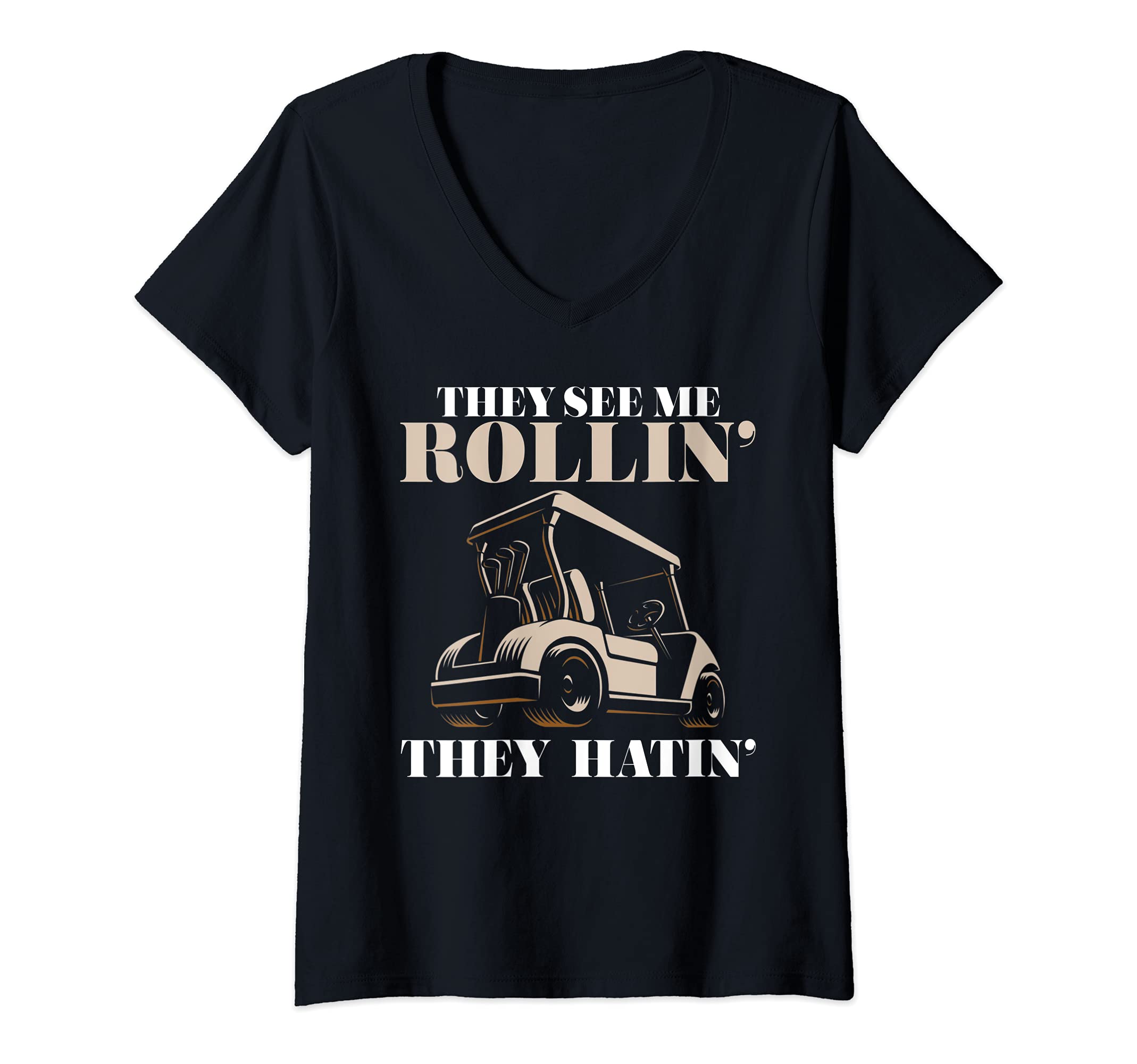 Womens Golf tees Men They See Me Rollin They Hatin Funny Golfers V-Neck T-Shirt