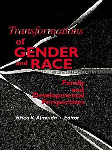 Transformations of Gender and Race: Family and Developmental Perspectives