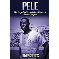 Amazon.com: Pele: The Inspiring Story of One of Soccer's Greatest