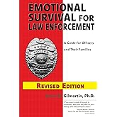 Emotional Survival for Law Enforcement: A Guide for Officers and Their Families Revised Edition 2021