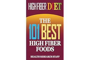 High Fiber Diet: The 101 Best High Fiber Foods