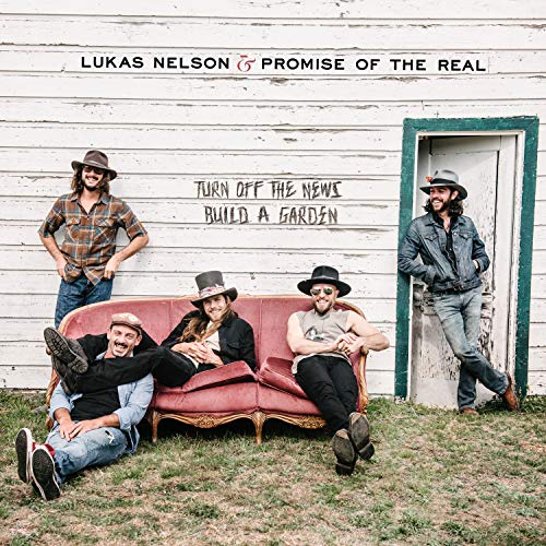 Album Art for Turn Off The News (Build A Garden) by Lukas Nelson & Promise of the Real