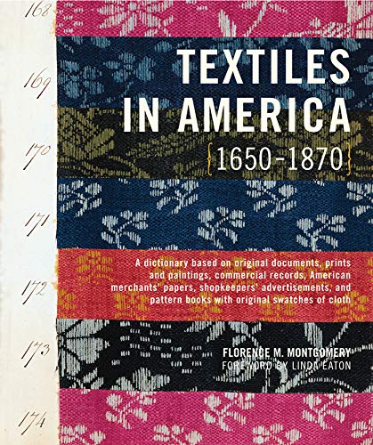 Textiles in America, 1650-1870 by Florence M. Montgomery, Linda Eaton