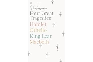 Four Great Tragedies: Hamlet; Macbeth; King Lear; Othello