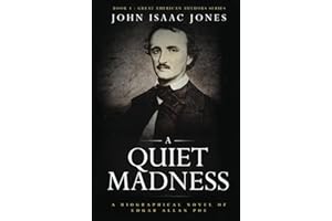 A Quiet Madness: A Biographical Novel of Edgar Allan Poe