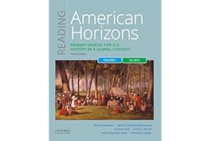 Reading American Horizons: Primary Sources for U.S. History in a Global Context, Volume I: To 1877