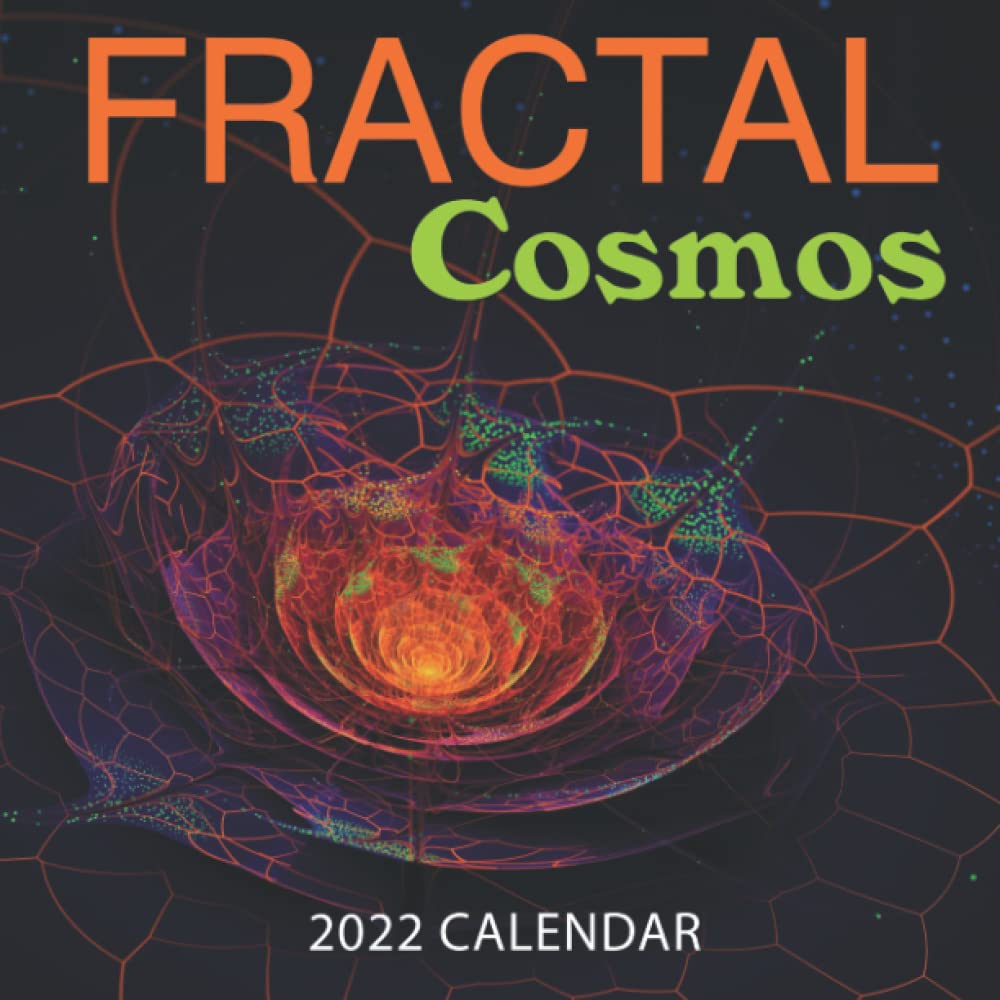 Fractal 2022 Christmas Gift Fractal Cosmos 2022 Calendar: Mathematical Art Square Mini Planner Calendar  From January 2022 To December 2022 Bonus 4 Months 2021 | Classroom, Home,  Office: Kammeyer, Bonnie: 9798759317623: Amazon.com: Books