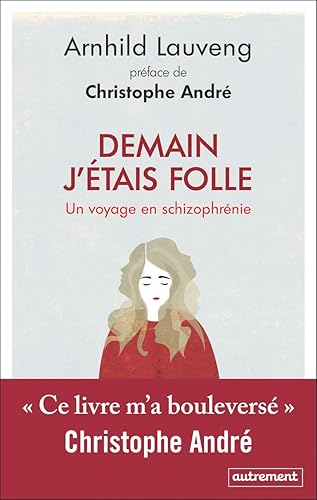Download Demain j'étais folle : Un voyage en schizophrénie PDF